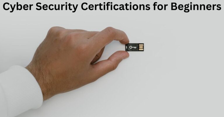 Cyber Security Certifications for Beginners
