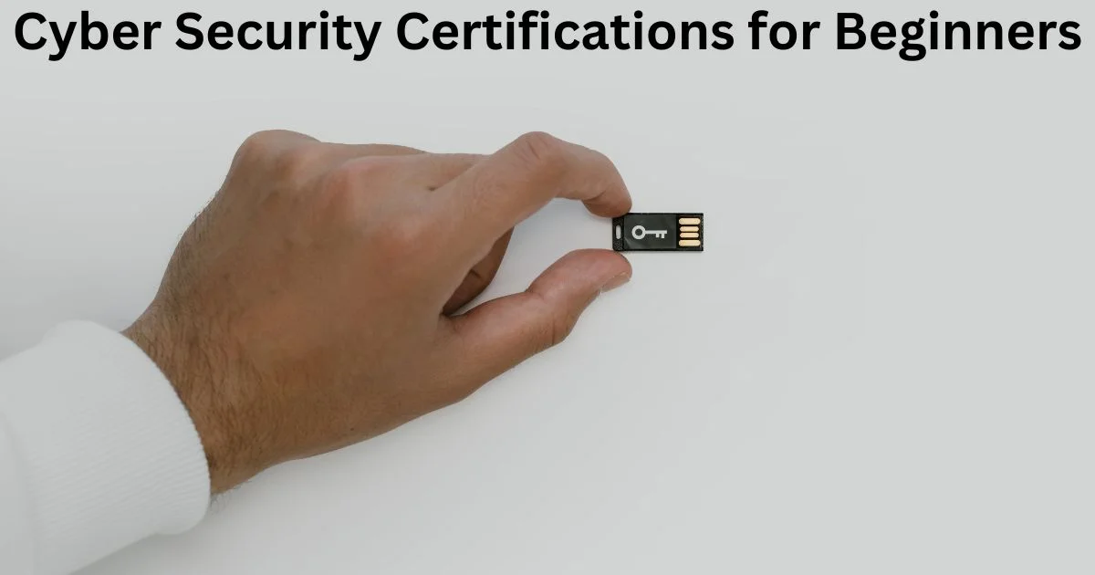 You are currently viewing Cyber Security Certifications for Beginners: New Guide in 2024